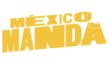 ¡MÉXICO MANDA!